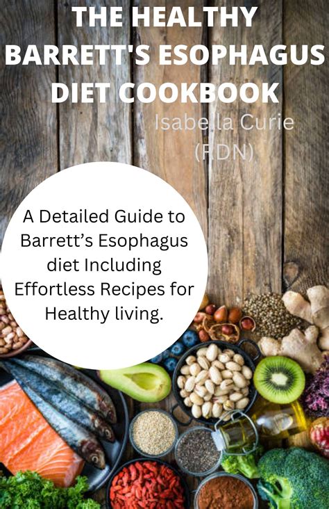 THE HEALTHY BARRETT'S ESOPHAGUS DIET COOKBOOK: A Detailed Guide to ...