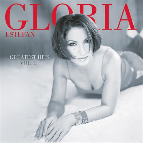 Gloria Estefan - Greatest Hits Vol. II | iHeart