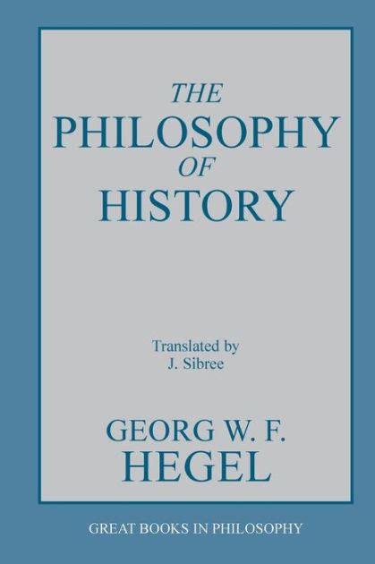 The philosophy of history by George Wilhelm Friedrich Hegel, Paperback ...