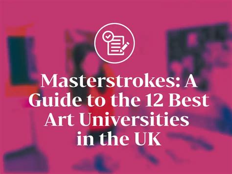 Masterstrokes: A Guide to the 12 Best Art Universities in the UK