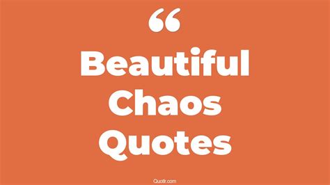 45 Gorgeous She Is Beautiful Chaos Quotes | deep beautiful chaos, a ...