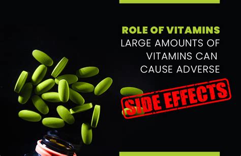 Large amounts of vitamins can cause adverse side effects