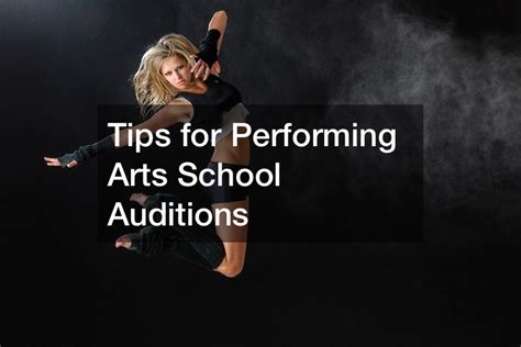 Tips for Performing Arts School Auditions - Modern Real Estate Agents