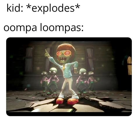 Oompa loompa - Meme by Memeasaretogood28 :) Memedroid