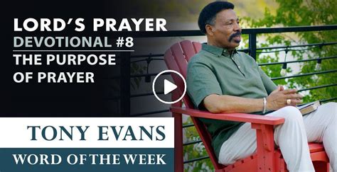 Watch Dr. Tony Evans - The Lord's Prayer Devotional: The Purpose of Prayer