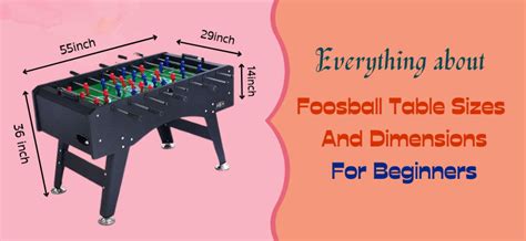 Everything About Foosball Table Sizes & Dimensions