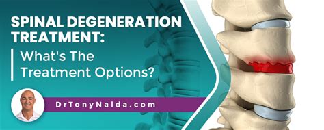 Spinal Degeneration Treatment: What's The Treatment Options?