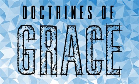 Doctrines of Grace - Faith Reformed Baptist Church