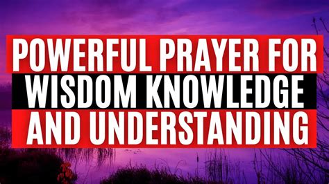 Say This Powerful Prayer For Wisdom Knowledge And Understanding