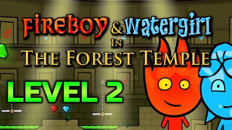 Fireboy And Watergirl 1: The Forest Temple Level 2 Full Gameplay - YouTube