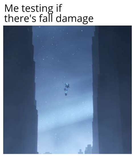 Testing if there's fall damage : r/gaming