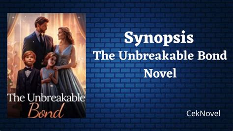 Synopsis The Unbreakable Bond Novel by Cornelia Darwin - CekNovel