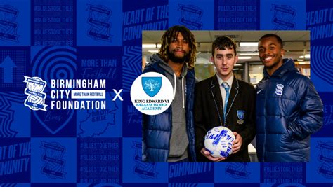 Birmingham City Foundation x King Edward VI Balaam Wood Academy | King ...