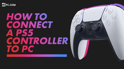 How to connect PS5 controller to PC | WePC