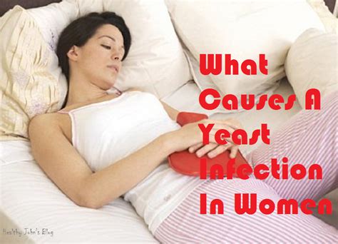 What Causes A Yeast Infection In Women ~ Healthy John's Blog