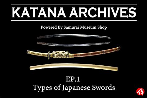 Episode1: Types of Japanese Swords | Samurai Museum Shop