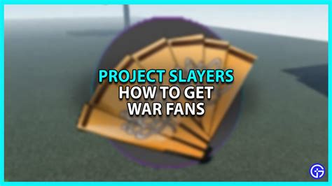 How To Get War Fans Easily In Project Slayers - Gamer Tweak