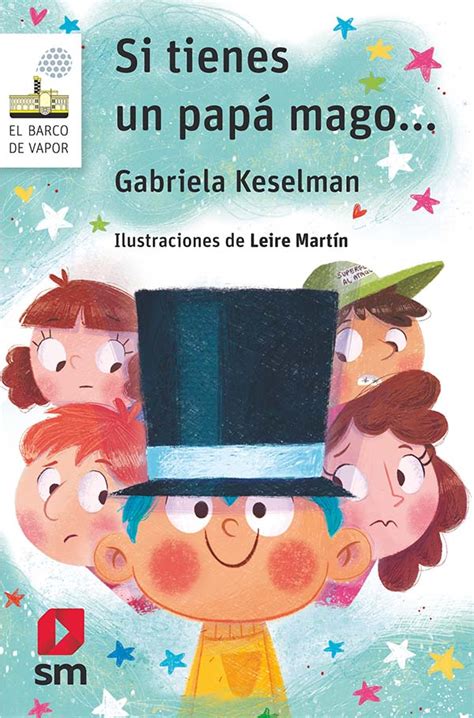 Si tienes un papá mago... | Literatura Infantil y Juvenil SM