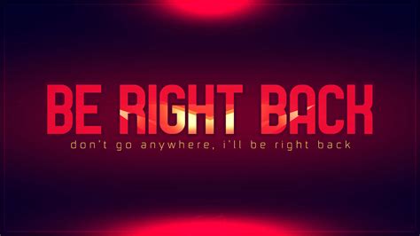 [100+] Be Right Back Wallpapers | Wallpapers.com