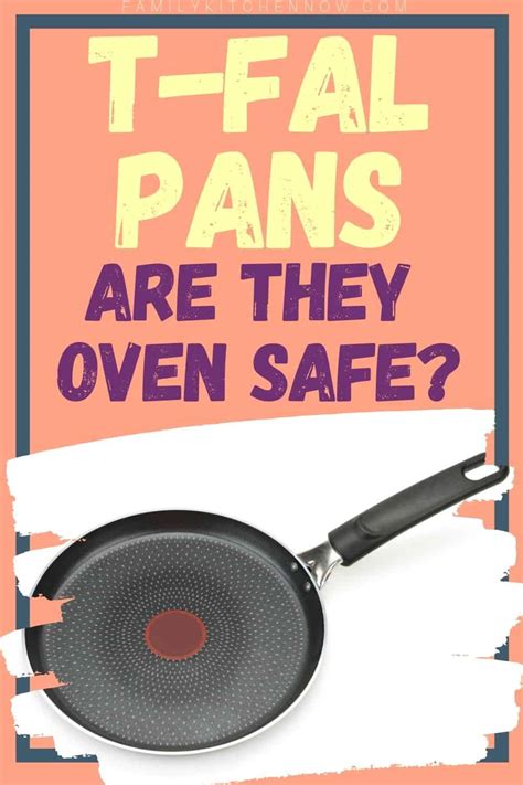 Are T-fal Pans Oven Safe? Choose the Best Set for Your Family