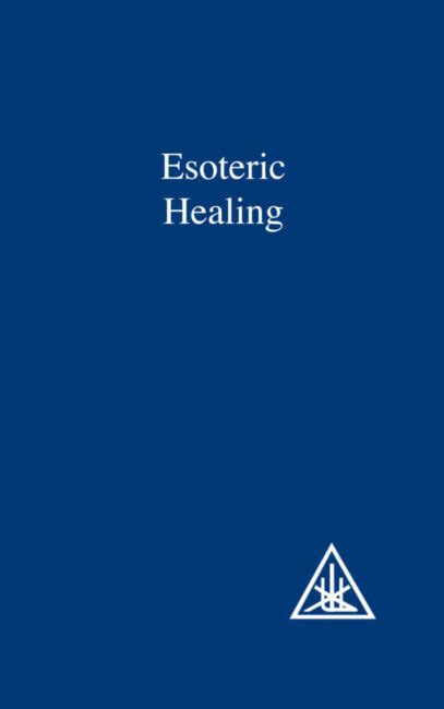 ESOTERIC HEALING By ALICE BAILEY – ARHATIC ALCHEMY