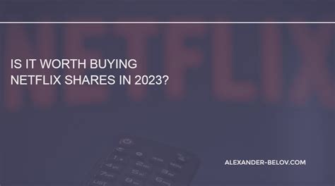 Is it worth buying Netflix shares in 2023?