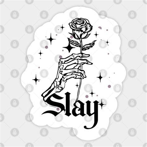 Slay Skeleton Hand - Slay All Day - Sticker | TeePublic