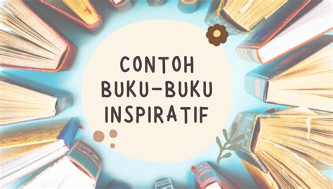 7 Contoh Buku Inspiratif yang Akan Membuat Anda Sukses di Masa Depan!