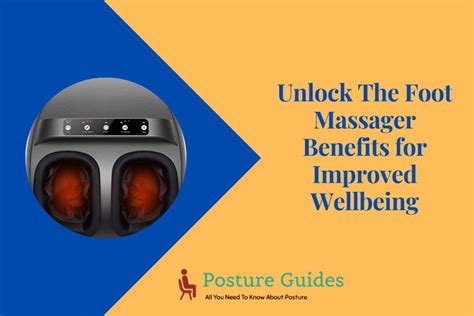 Unlock The Foot Massager Benefits For Improved Wellbeing