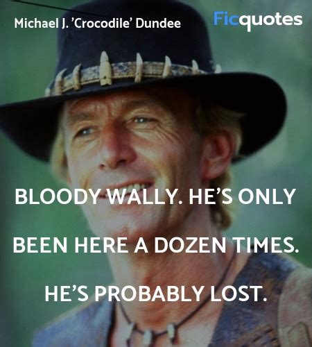 Michael J. 'Crocodile' Dundee Quotes - Crocodile Dundee (1986)