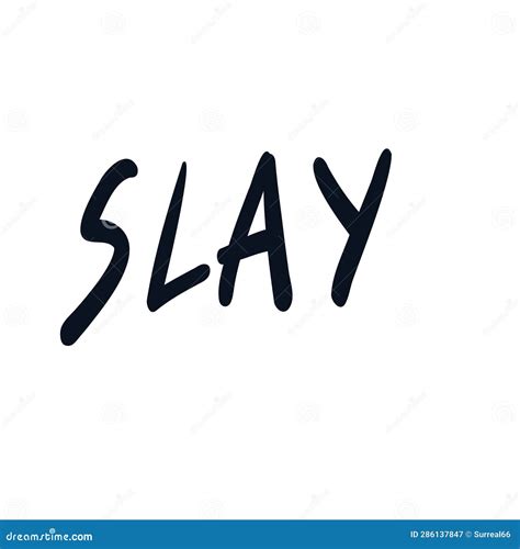 Slay Hand Written Vector Inspirational Quote Stock Illustration ...