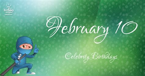 Who Shares My Birthday? Feb 10 Celebrity Birthdays No One Tells You ...