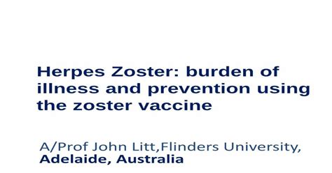 Herpes Zoster: burden of - Immunisation Coalition · Herpes Zoster ...