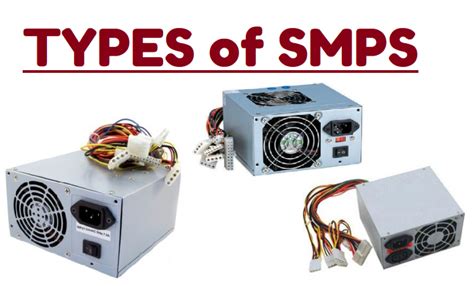 Different Types of SMPS (Switched Mode Power Supply )