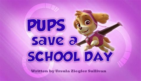 Pups Save a School Day | PAW Patrol Wiki | Fandom