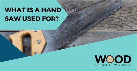 What Is a Hand Saw Used For? – Wood Epoxy World