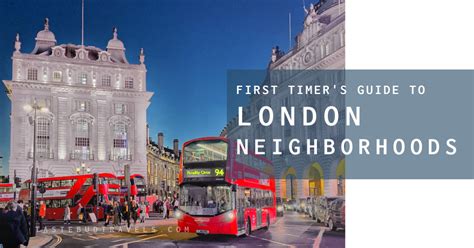 London Neighborhoods - The Ultimate First Timer's Guide