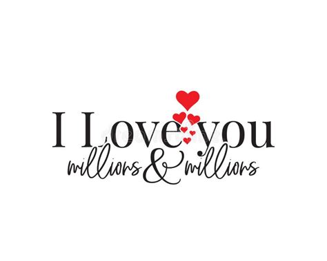 I Love You Millions and Millions, Vector. Romantic Love Quotes. Wording ...