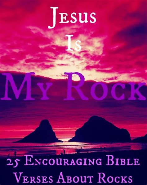 40 Encouraging Bible Verses About Rocks (The Lord Is My Rock)