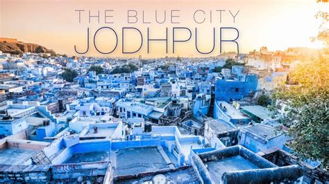 THE BLUE CITY JODHPUR - YouTube