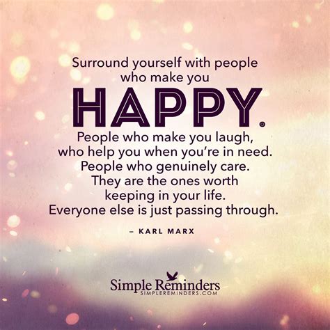 Surround yourself with people who make you happy by Karl Marx | Happy ...