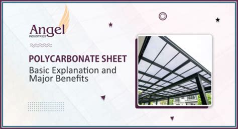 Basic Explanation & Benefits Of Polycarbonate Sheet – Angel Industries