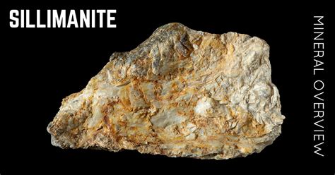 Sillimanite – Mineral Properties, Photos and Occurrence