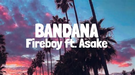 Fireboy DML & Asake - Bandana (Lyrics) - YouTube