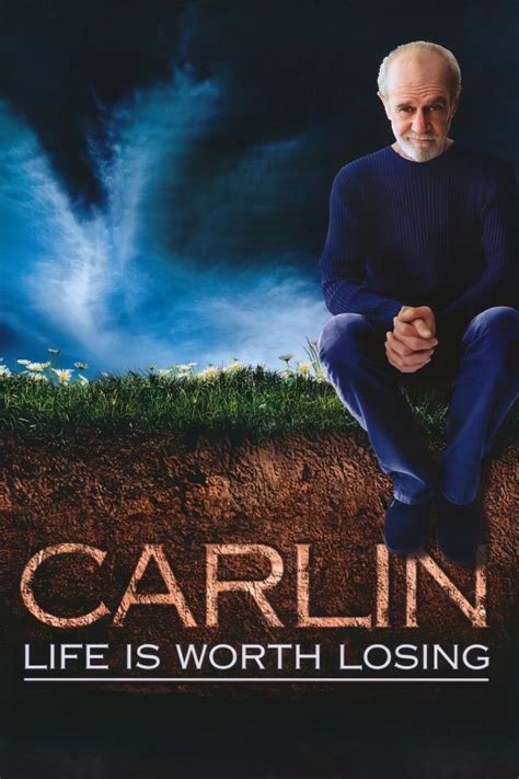 George Carlin: Life Is Worth Losing (2005) - Posters — The Movie ...