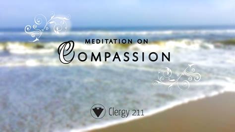 Meditation on Compassion - Community Minister