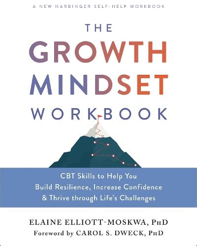 The Growth Mindset Workbook by Elaine Elliott-Moskwa, Carol Dweck ...