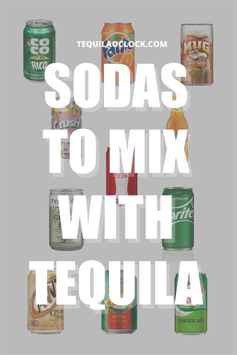 Top 10 Sodas to Mix with Tequila (2024 Edition) Tequila O'Clock