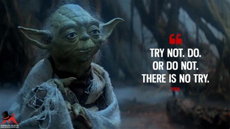 Yoda: Try not. Do. Or do not. There is no try. #Yoda #StarWars: Episode ...