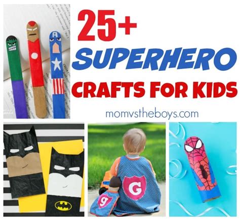 Over 25 Superhero Crafts for Kids – Mom vs the Boys